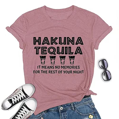 Hakuna Tequila T-Shirt for Women Funny Drinking Shirt