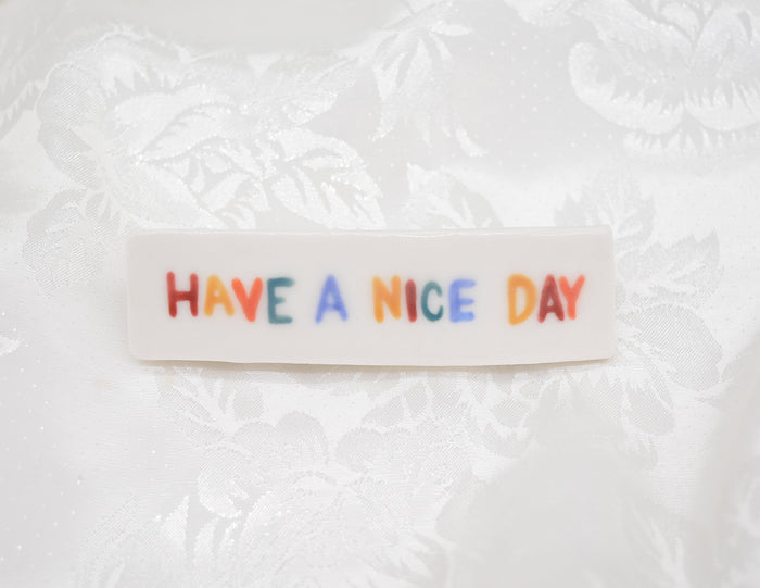 Have A Nice Day Barrette
