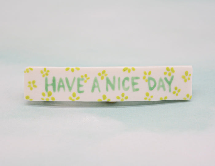 Have A Nice Day Barrette