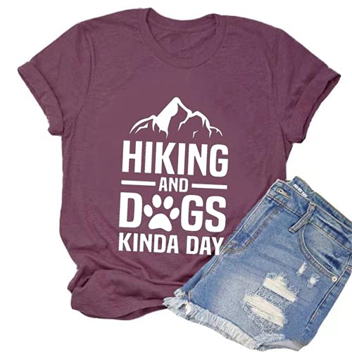 Hiking and Dogs Kinda Day T-Shirt for Women Hiking Shirt Dog Mom Shirt