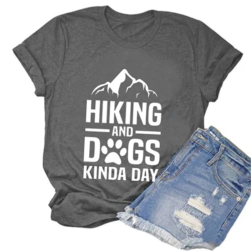 Hiking and Dogs Kinda Day T-Shirt for Women Hiking Shirt Dog Mom Shirt