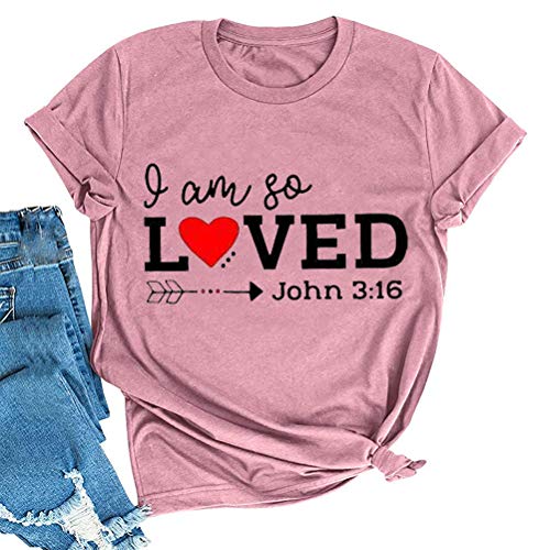 I Am So Loved Shirt John 3:16 T-Shirt for Women