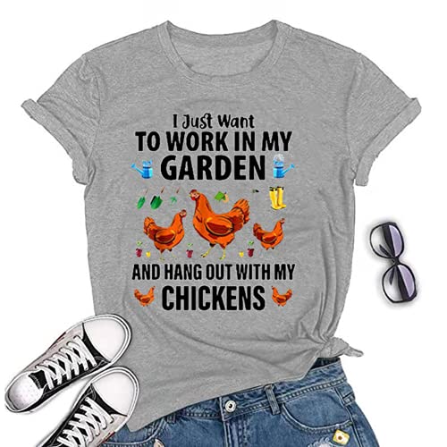 I Just Want to Work in My Garden and Hang Out with My Chickens T-Shirt for Women Funny Chicken Shirt