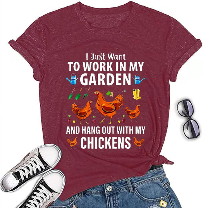 I Just Want to Work in My Garden and Hang Out with My Chickens T-Shirt for Women Funny Chicken Shirt