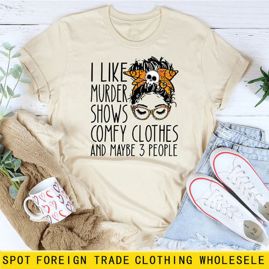 I LIKE MURDER SHOWS LETTER PRINT SUMMER SHORT SLEEVE CREW NECK TEE WOMEN