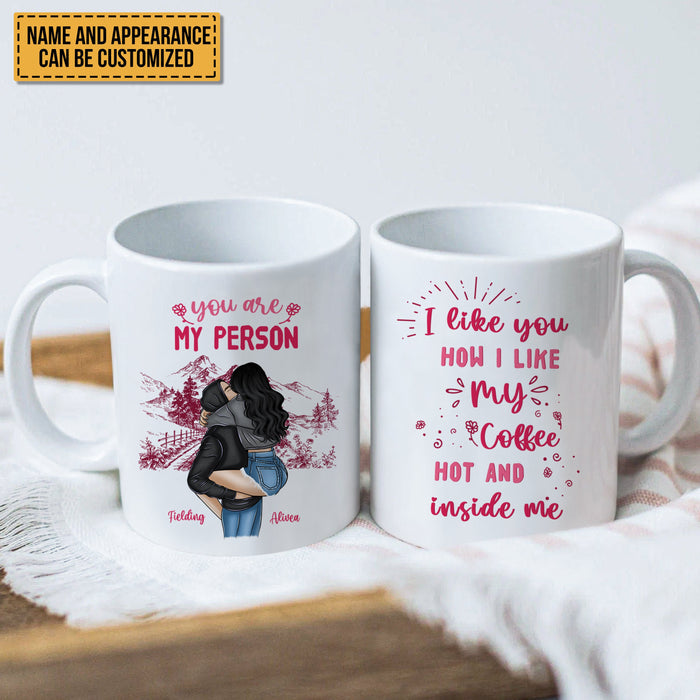 I Like You How I Like My Coffee, Hot And Inside Me - Loving Gift For Couples - Personalized Mug