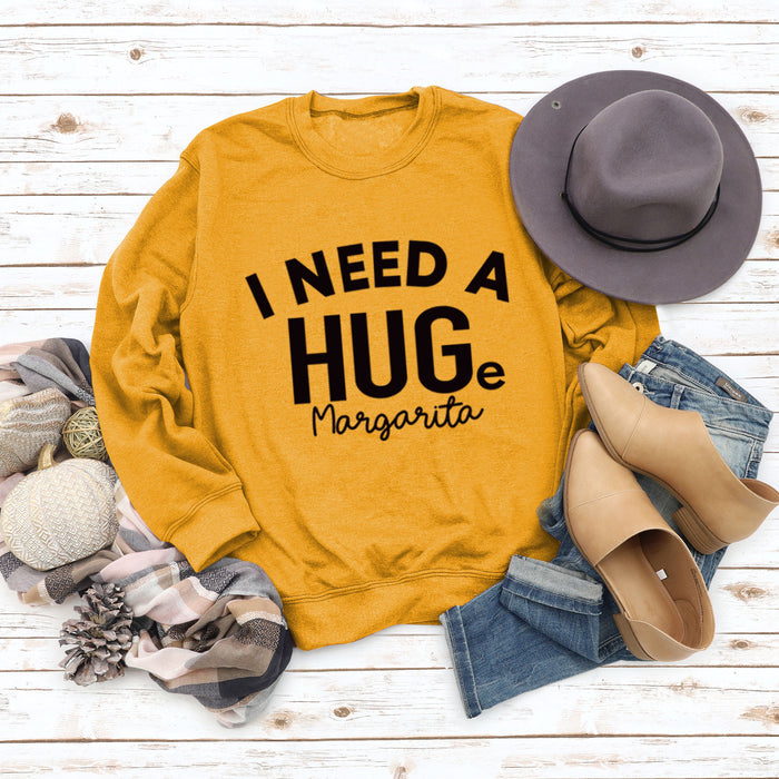 I NEED A HUGE MARGARITA Letters Round Neck Loose Long-sleeved Sweatshirt