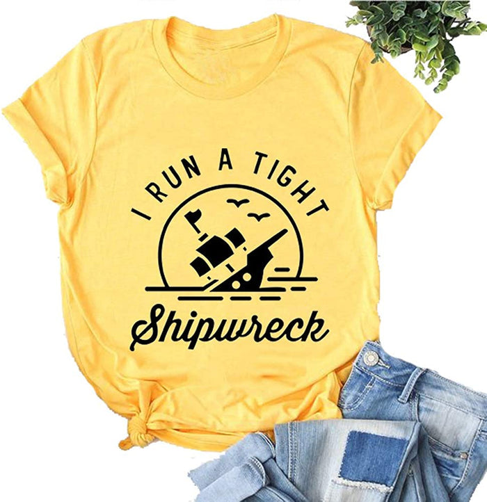 I Run A Tight Shipwreck T-Shirt Graphic T-Shirt for Women