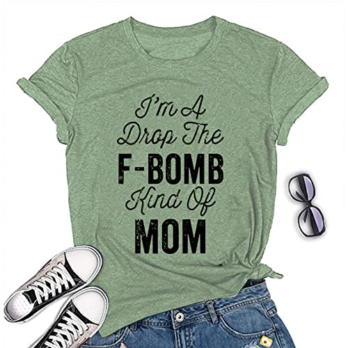 I'm A Drop of The F-Bomb Kind of Mom T-Shirt F-Bomb Graphic Shirt for Women