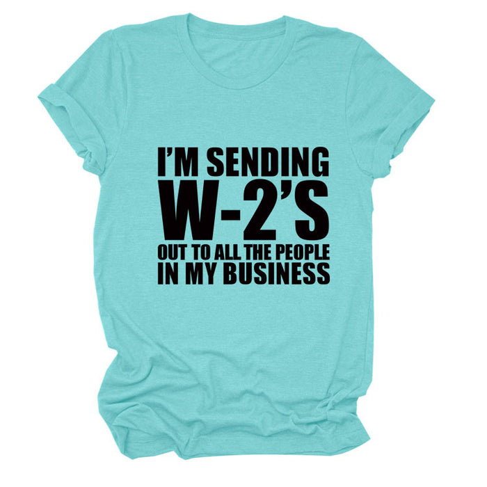 I'M SENDING W2'S OUt Letter Crewneck Casual Short Sleeve T-shirt WomanT-Shirt
