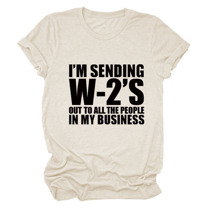 I'M SENDING W2'S OUt Letter Crewneck Casual Short Sleeve T-shirt WomanT-Shirt