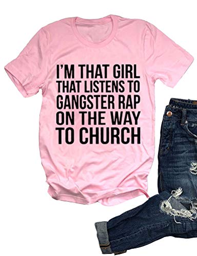 I'm That Girl That Listens to Gangster Rap On The Way to Church T-Shirt
