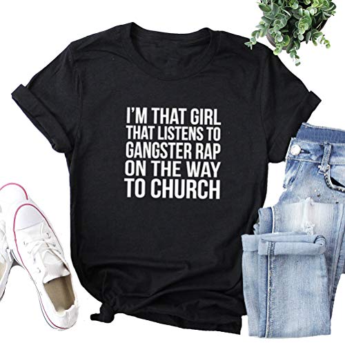 I'm That Girl That Listens to Gangster Rap On The Way to Church T-Shirt
