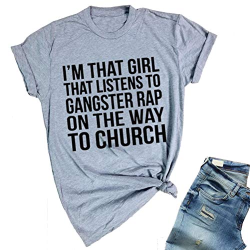 I'm That Girl That Listens to Gangster Rap On The Way to Church T-Shirt