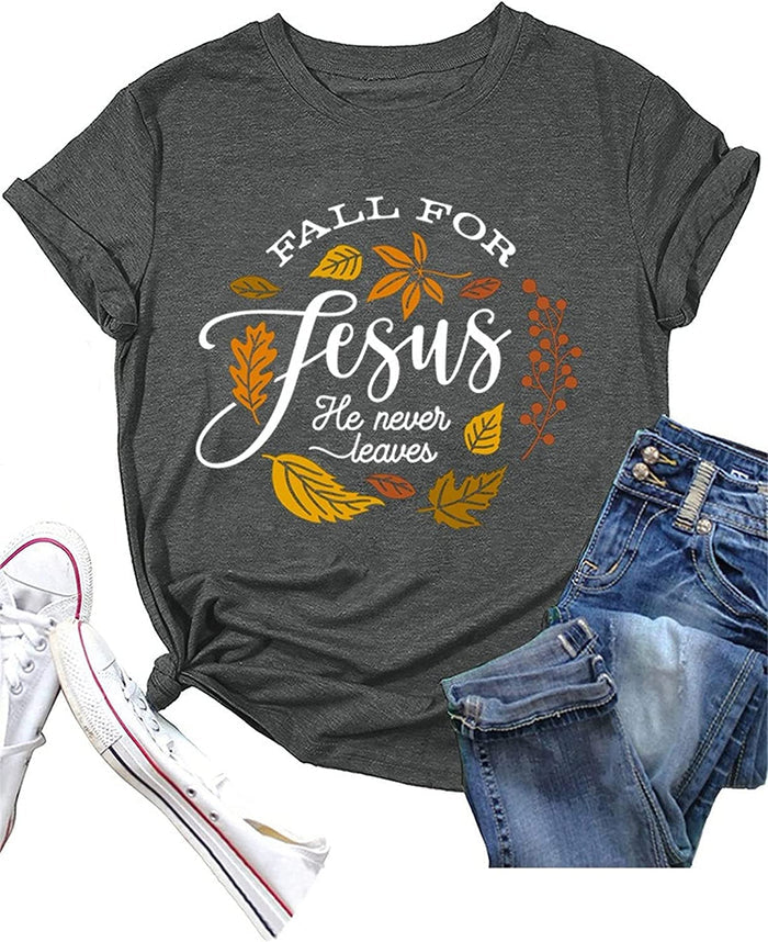 Jesus Shirt Women Fall for Jesus He Never Leaves Tee Tops