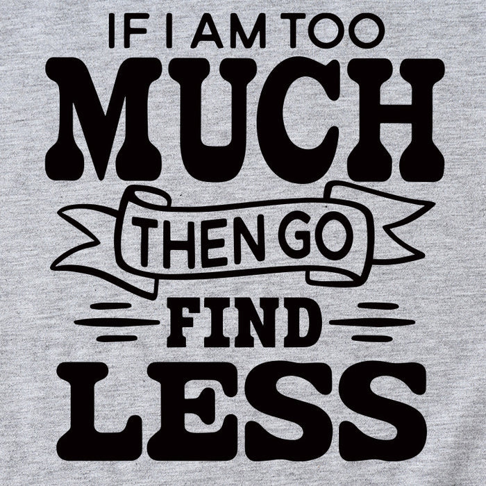 Letter If I Am Too Much Casual Round Neck Short Sleeve T-shirt for Women