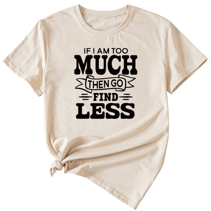 Letter If I Am Too Much Casual Round Neck Short Sleeve T-shirt for Women