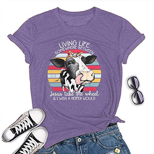 Living Life Somewhere Between Jesus Take The Wheel and Wish a Heifer Would T-Shirt Cow Shirt for Women
