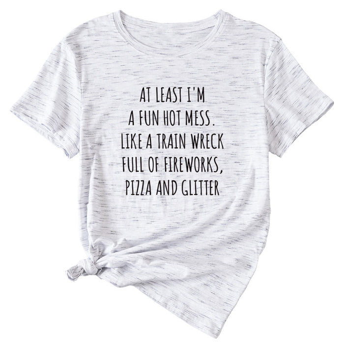 Monogram Print At Least I'm A Fun Hot Casual Crewneck Short Sleeves