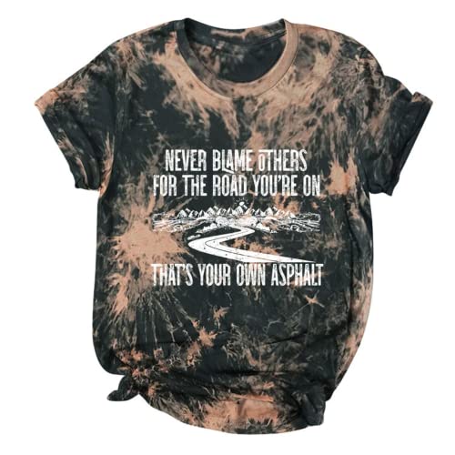 Never Blame Others for The Road You?re On Thats Your Asphalt T-Shirt for Women Retro Camping Shirt