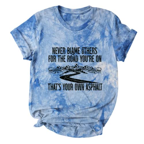 Never Blame Others for The Road You?re On Thats Your Asphalt T-Shirt for Women Retro Camping Shirt