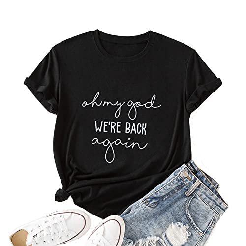 Oh My God We're Back Again Women Graphic T-Shirt