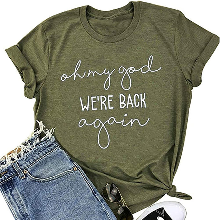 Oh My God We're Back Again Women Graphic T-Shirt
