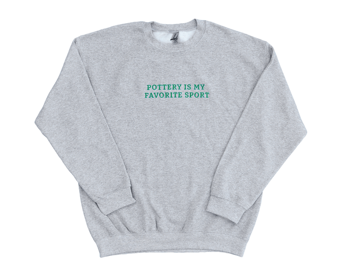 Pottery Is My Favorite Sport Sweatshirt - Grey - Juice Ceramics