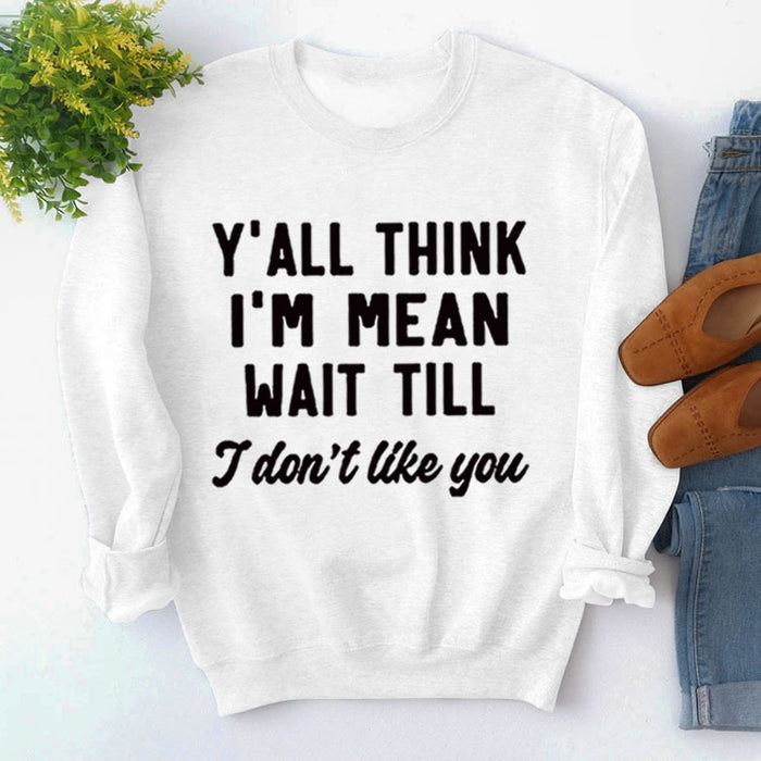 Round Neck Tops Long Sleeve Y'ALL THINK Print Loose Sweatshirt