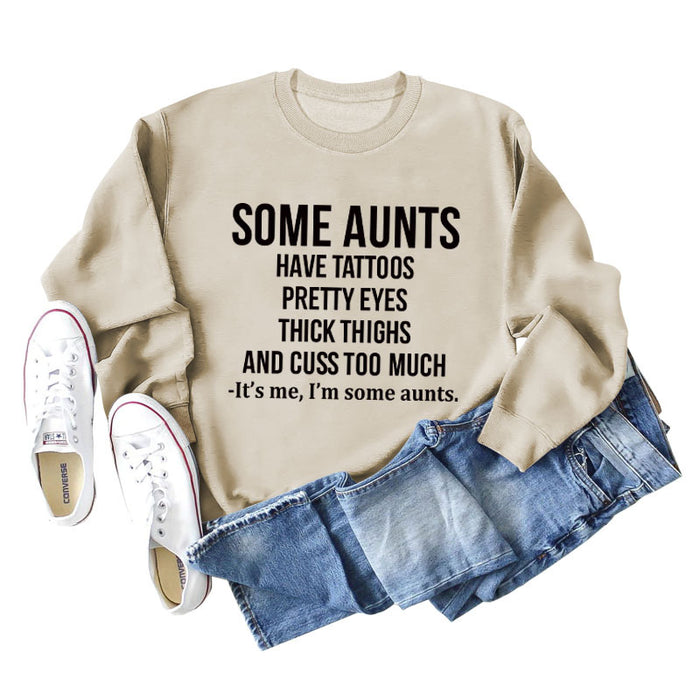 SOME AUNTS HAVE TATTOOS Letter Long Sleeve Autumn and Winter Sweater Girl