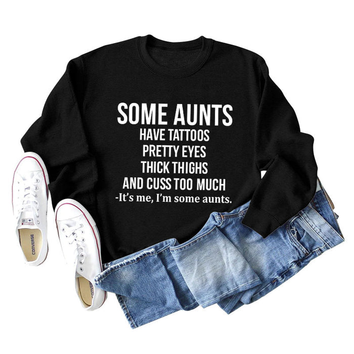 SOME AUNTS HAVE TATTOOS Letter Long Sleeve Autumn and Winter Sweater Girl
