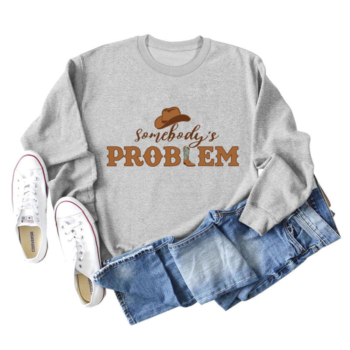 Somebody's Problem Hat Letter Long-sleeved Sweatshirt Woman