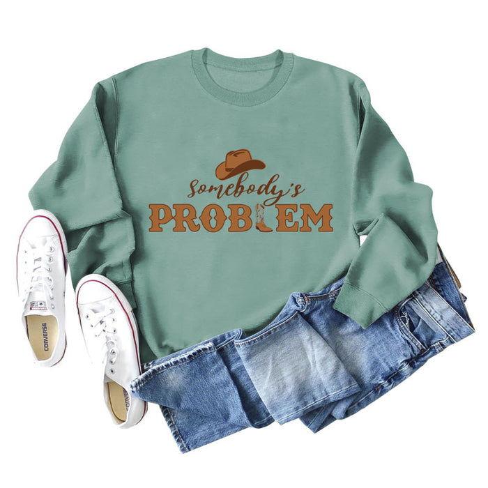 Somebody's Problem Hat Letter Long-sleeved Sweatshirt Woman