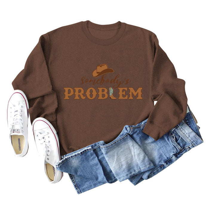 Somebody's Problem Hat Letter Long-sleeved Sweatshirt Woman