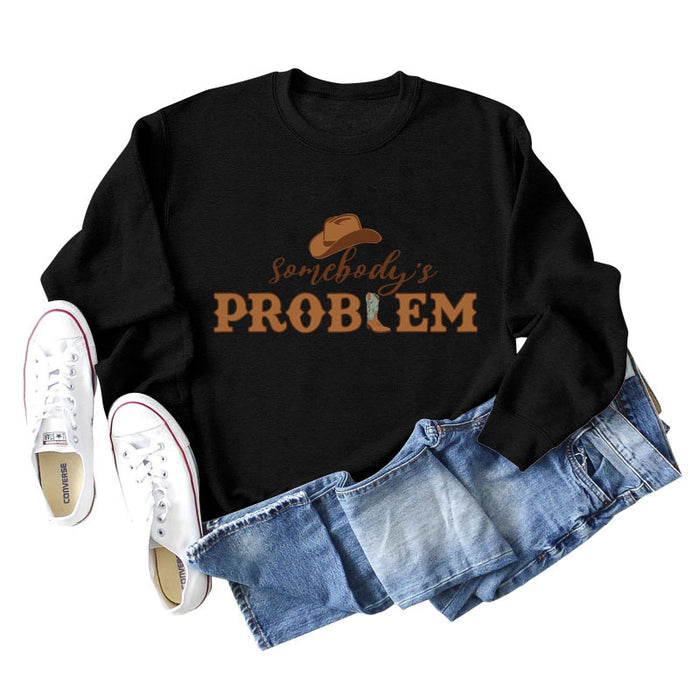Somebody's Problem Hat Letter Long-sleeved Sweatshirt Woman