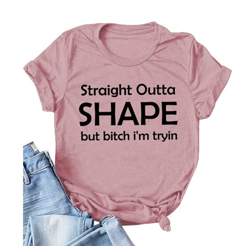 Straight Outta Shape Bitch I'm Trying Shirt Day Drinking T-Shirt