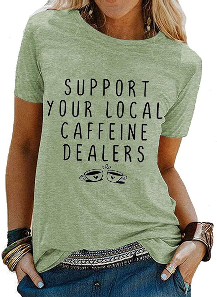 Support Your Local Caffeine Dealer T-Shirt Caffeine Shirt