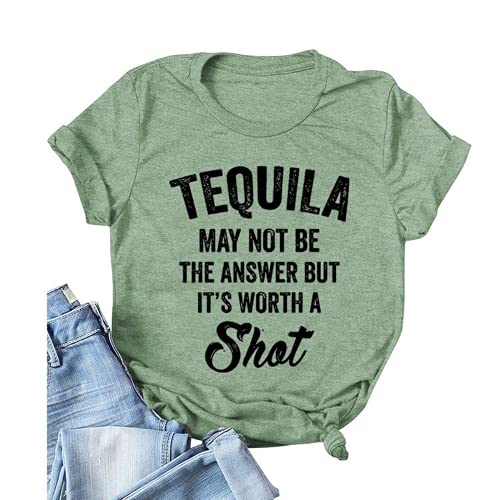 Tequila Shirts for Womens Tequila May Not Be The Answer But Its Worth A Shot Tee Tops