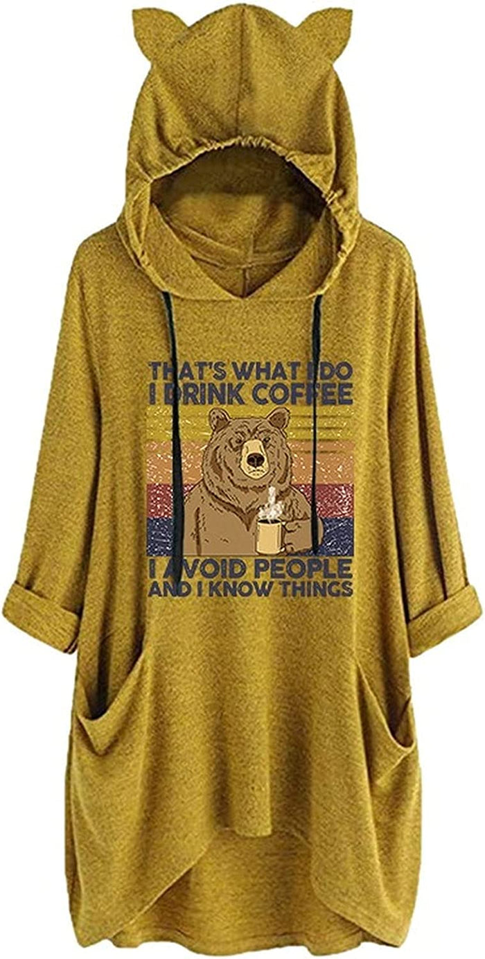 That's What I Do I Drink Coffee I Hate People and I Know Things Hoodie for Women Bear Shirt