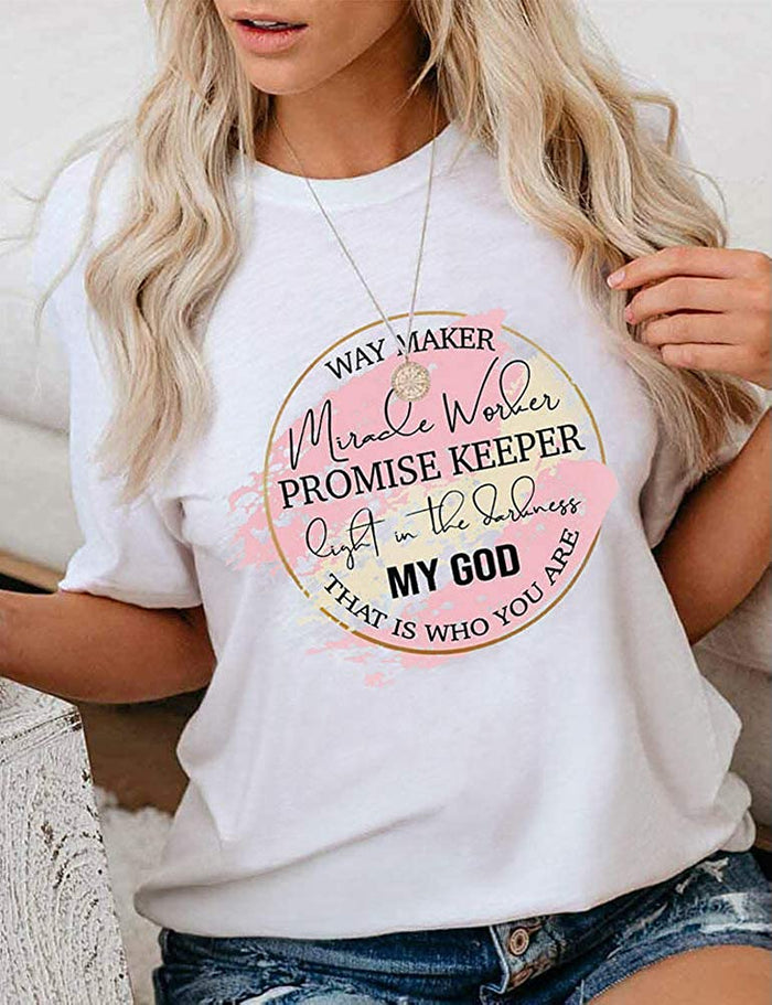 Way Maker Miracle Worker Promise Keeper Light in The Darkness My God This is Who You are T-Shirt