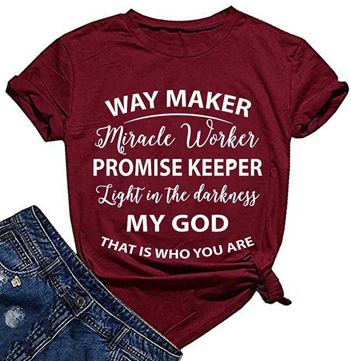 Way Maker Miracle Worker Promise Keeper Light in The Darkness My God This is Who You are T-Shirt