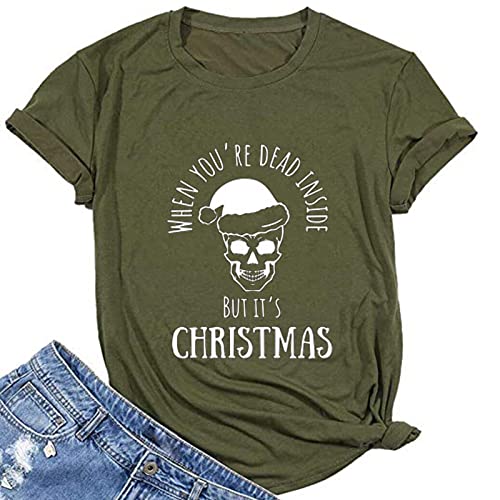 When You're Dead Inside But It's Christmas T-Shirt Funny Christmas Shirt for Women