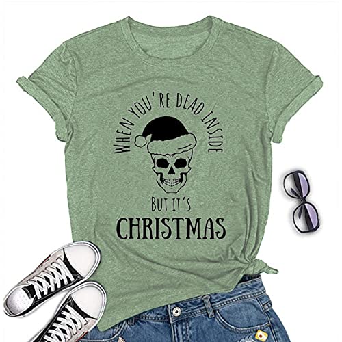 When You're Dead Inside But It's Christmas T-Shirt Funny Christmas Shirt for Women
