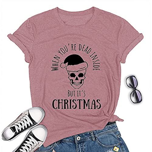 When You're Dead Inside But It's Christmas T-Shirt Funny Christmas Shirt for Women