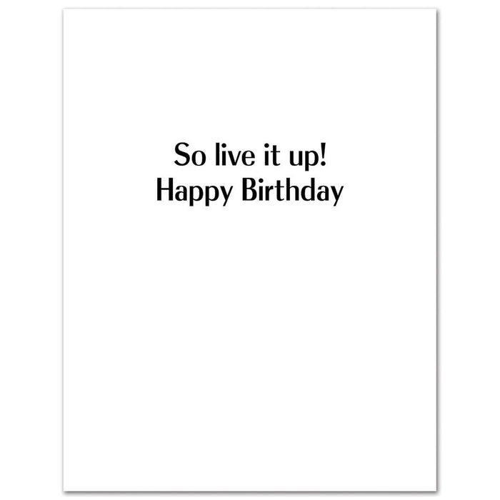 Black text 'So live it up! Happy Birthday' on a white background