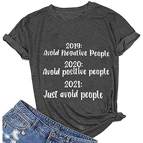 Women 2019 Avoid Negative People 2020 Avoid Positive People 2021 Avoid People T-Shirt Funny Sarcastic Shirt