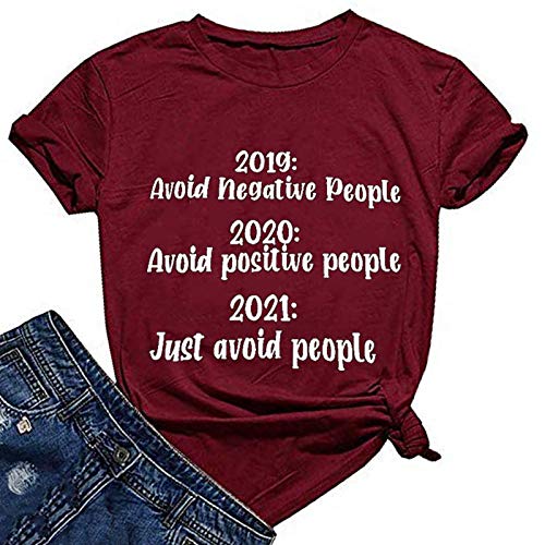 Women 2019 Avoid Negative People 2020 Avoid Positive People 2021 Avoid People T-Shirt Funny Sarcastic Shirt