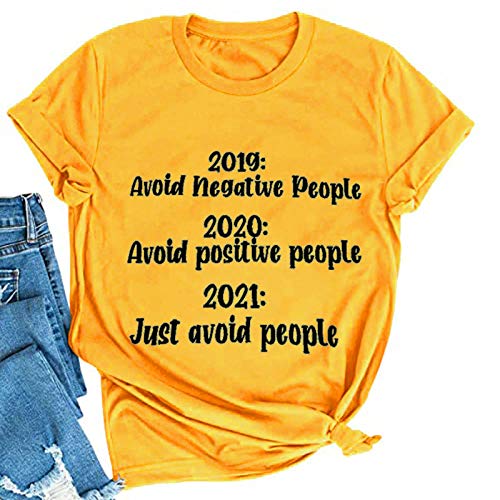 Women 2019 Avoid Negative People 2020 Avoid Positive People 2021 Avoid People T-Shirt Funny Sarcastic Shirt