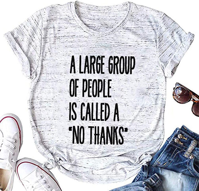 Women A Large Group of People is Called a No Thanks T-Shirt