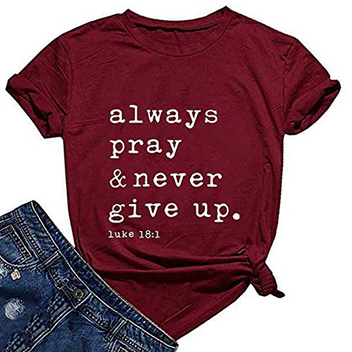 Women Always Pray & Never Give Up T-Shirt Luke 1:18 Christian Shirt